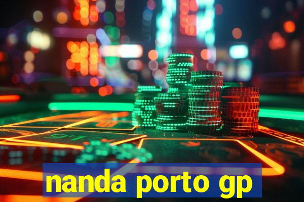 nanda porto gp